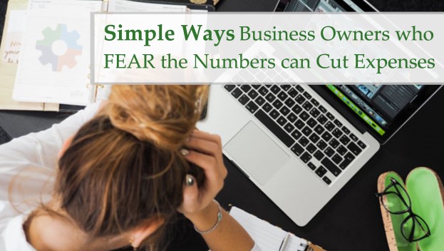 Simple Ways Business Owners Who Fear the Numbers Can Cut Expenses
